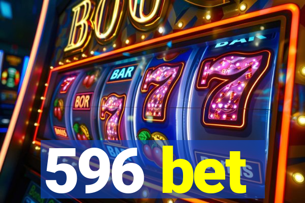 596 bet